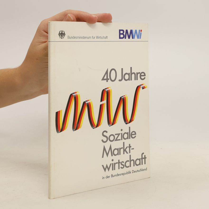 Autorenkollektiv 40 Jahre Soziale Marktwirtschaft in der Bundesrepublik Deutschland