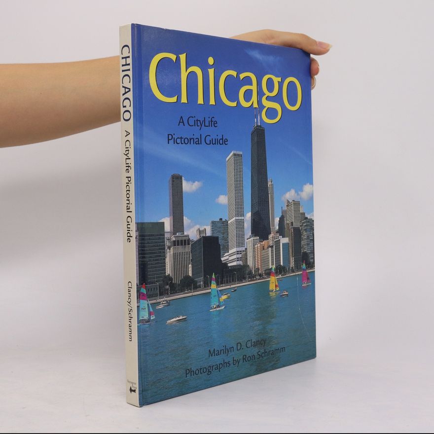 Marilyn D. Clancy Chicago. A City Life Pictorial Guides