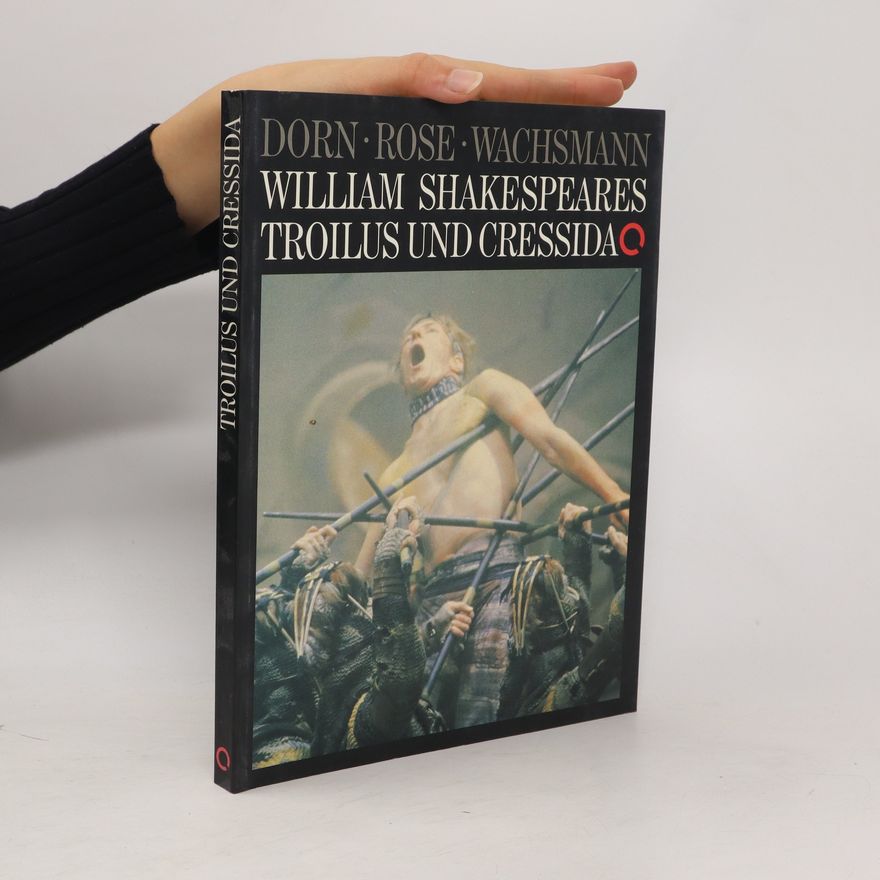 William Shakespeare William Shakespeares Troilus und Cressida