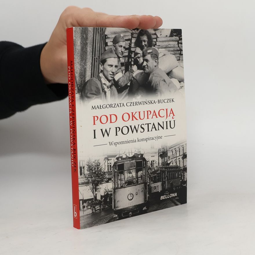 Czerwińska-Buczek Małgorzata Pod okupacją i w powstaniu