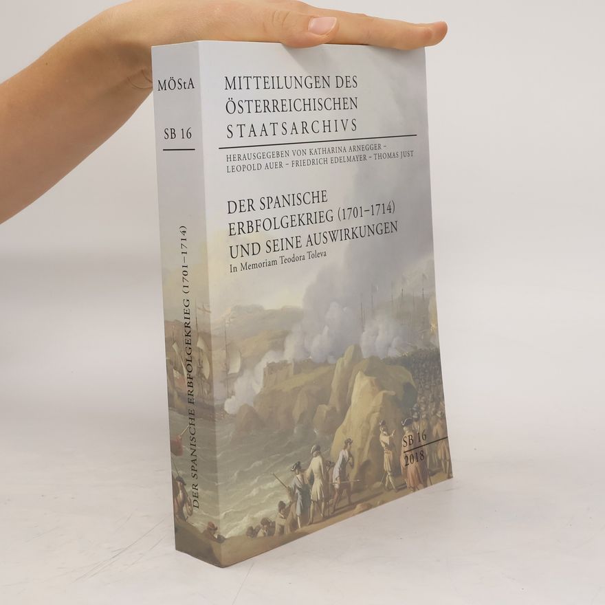 Katharina Arnegger Der Spanische Erbfolgekrieg (1701-1714) und seine Auswirkungen