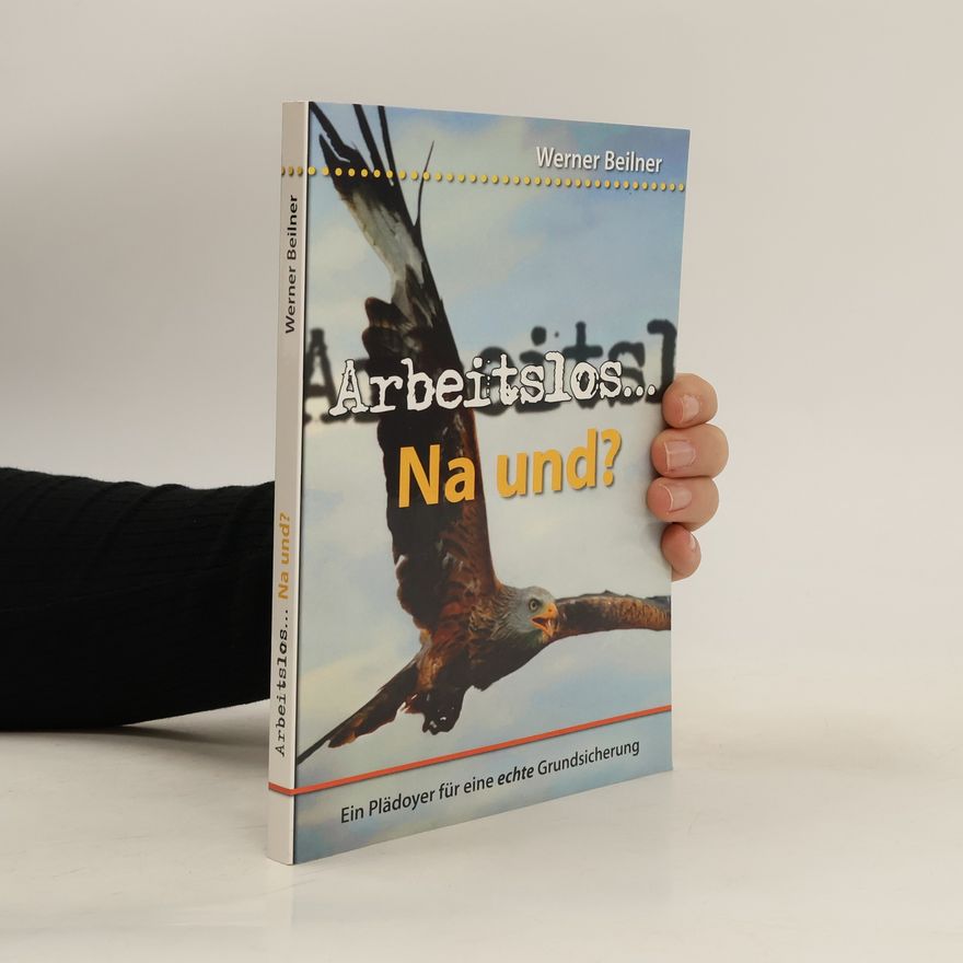 Werner Beilner Arbeitslos ... na und?
