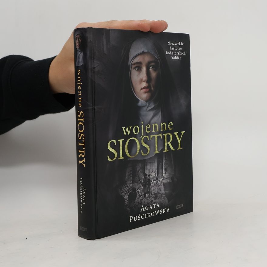 Agata Puścikowska Wojenne siostry