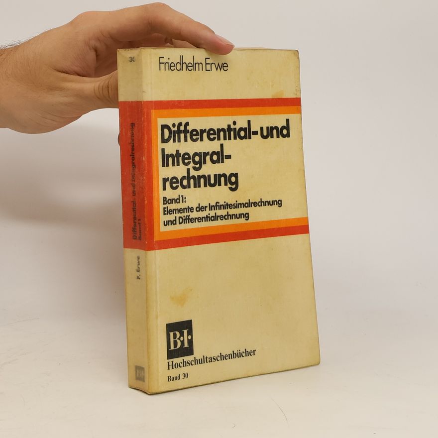 Friedhelm Erwe Differential- und Integralrechnung. Band 1