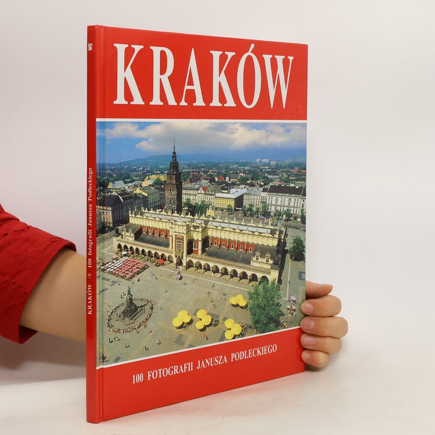 Janusz Podlecki Kraków. 100 Fotografii Janusza Podleckiego