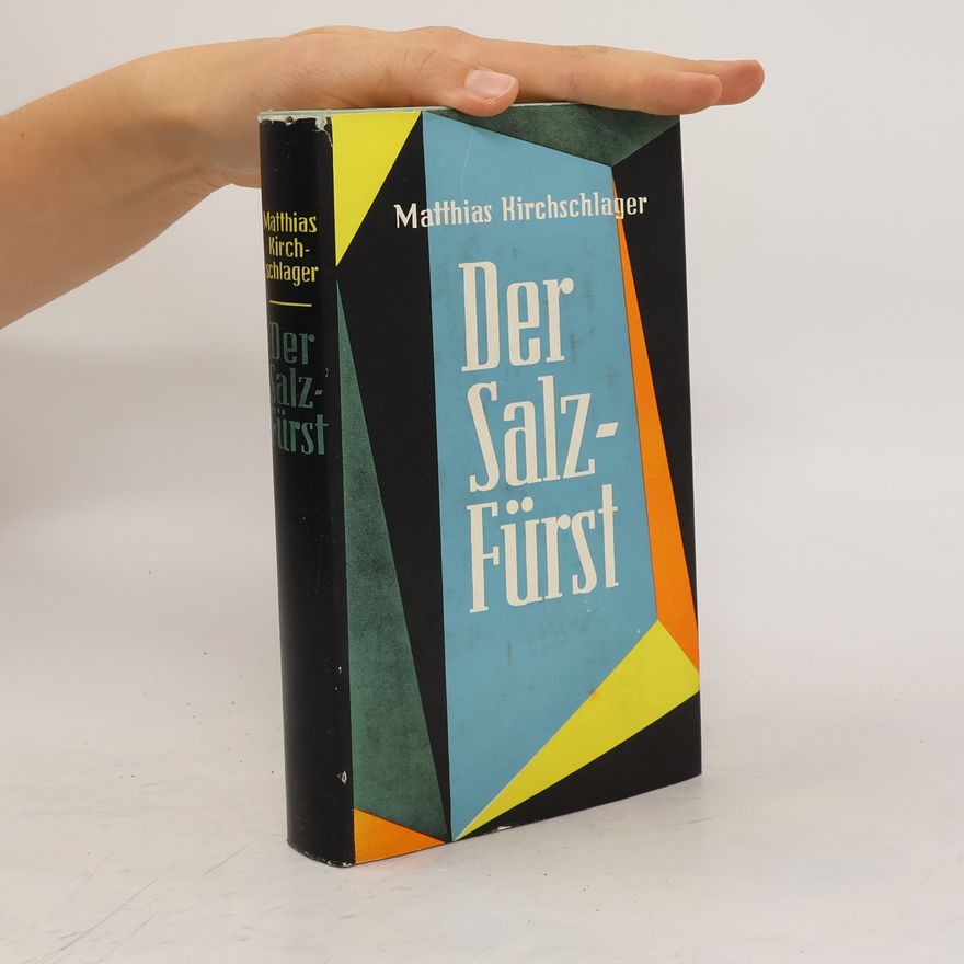 Matthias Kirchschlager Der Salz-Fürst