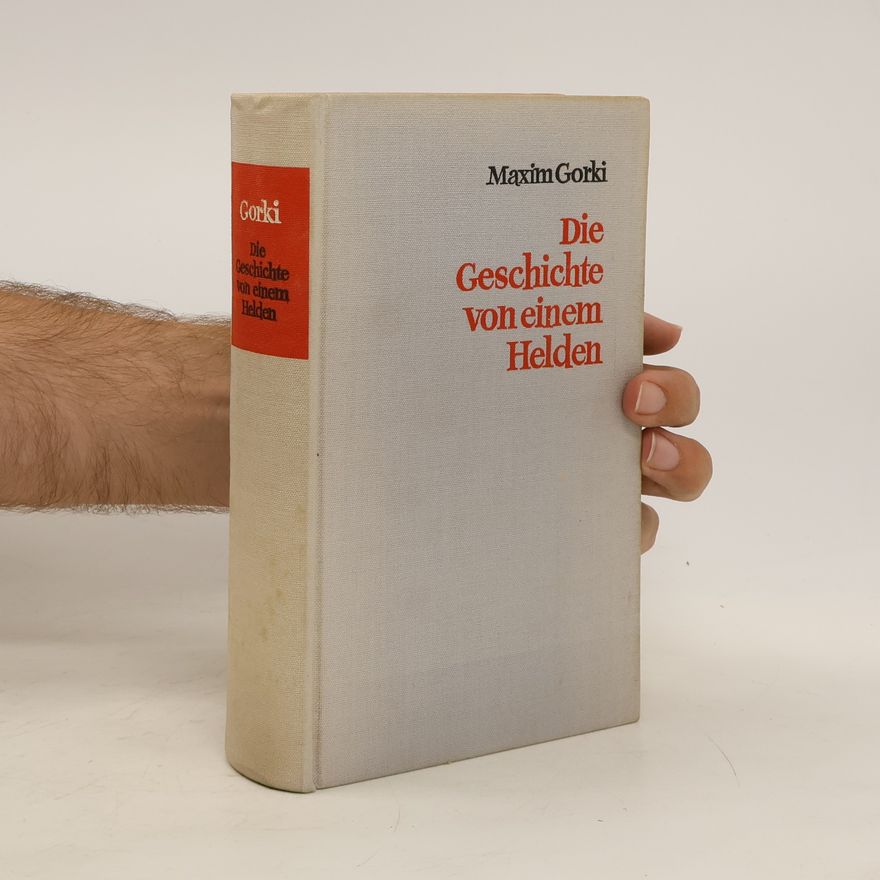 Maxim Gorkij Die Geschichte von einem Helden