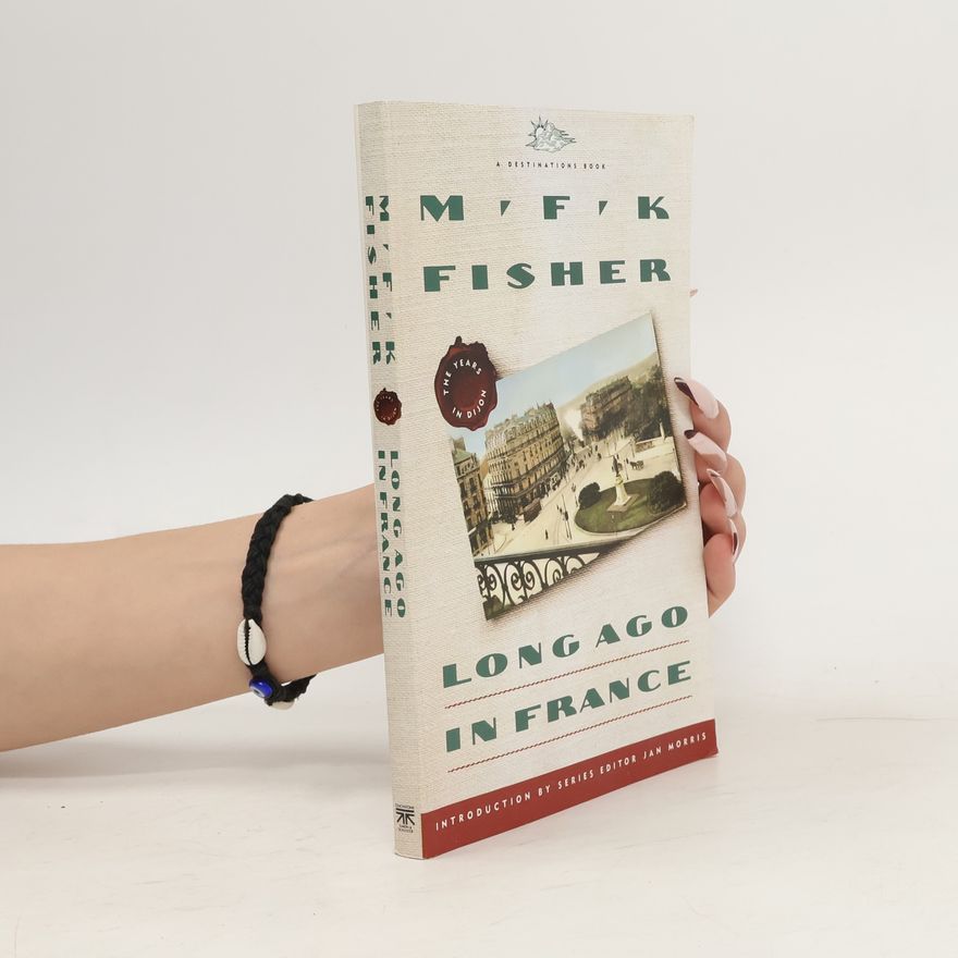M. F. K. Fisher Long Ago In France