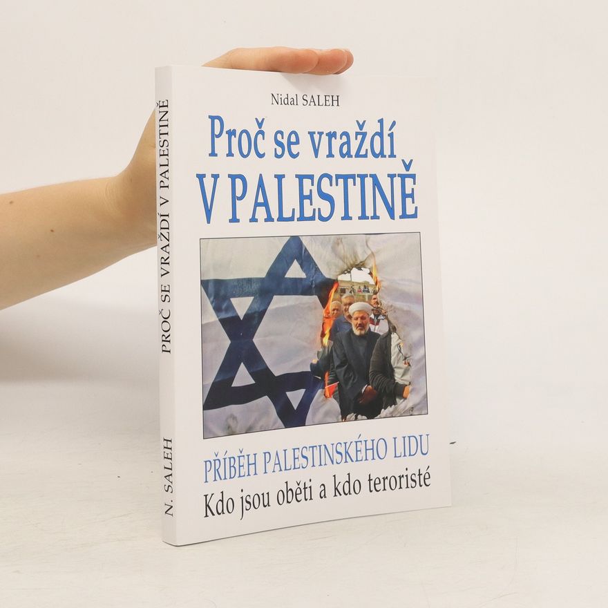 Nidal Saleh Proč se vraždí v Palestině?