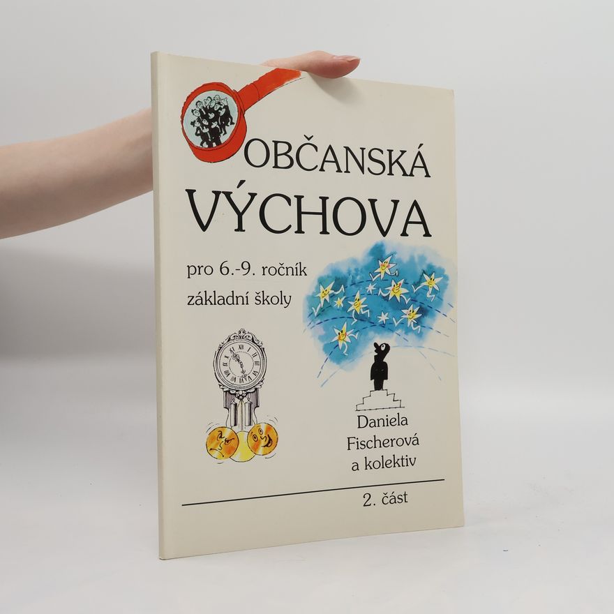 Daniela Fischer Občanská výchova pro 6.-9. ročník základní školy 2. část