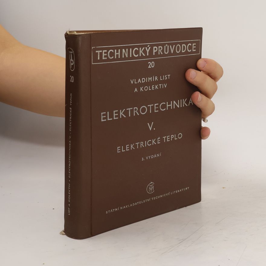 Miroslav Baimler Elektrotechnika. 5. díl. Elektrické teplo