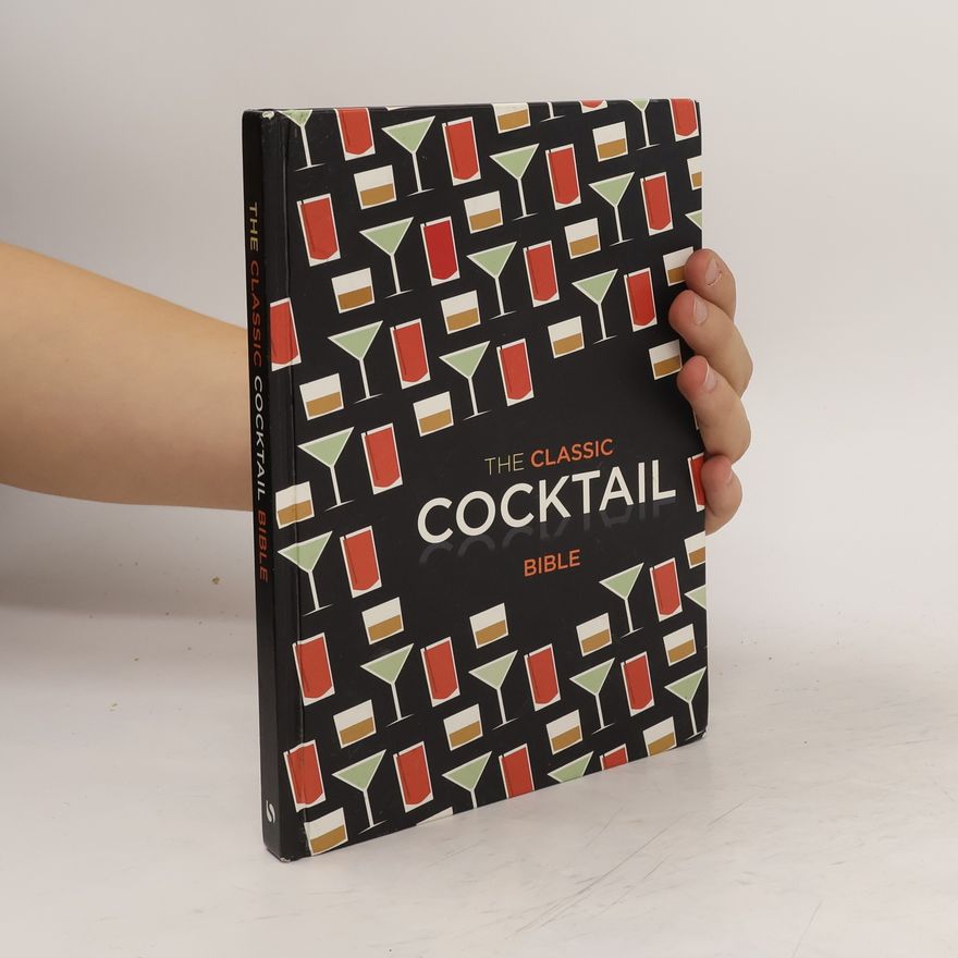 Octopus Publishing Group The Classic Cocktail Bible