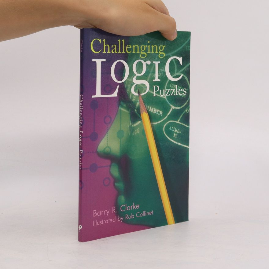 Barry R. Clarke Challenging Logic Puzzles