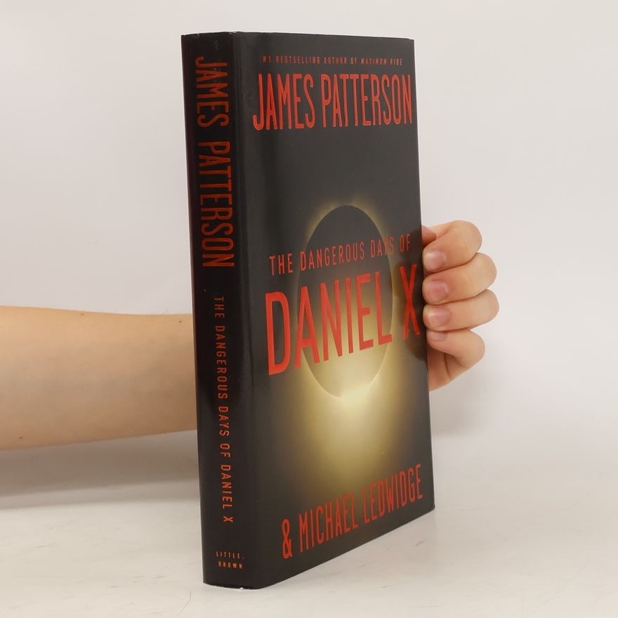 James Patterson The Dangerous Days of Daniel X
