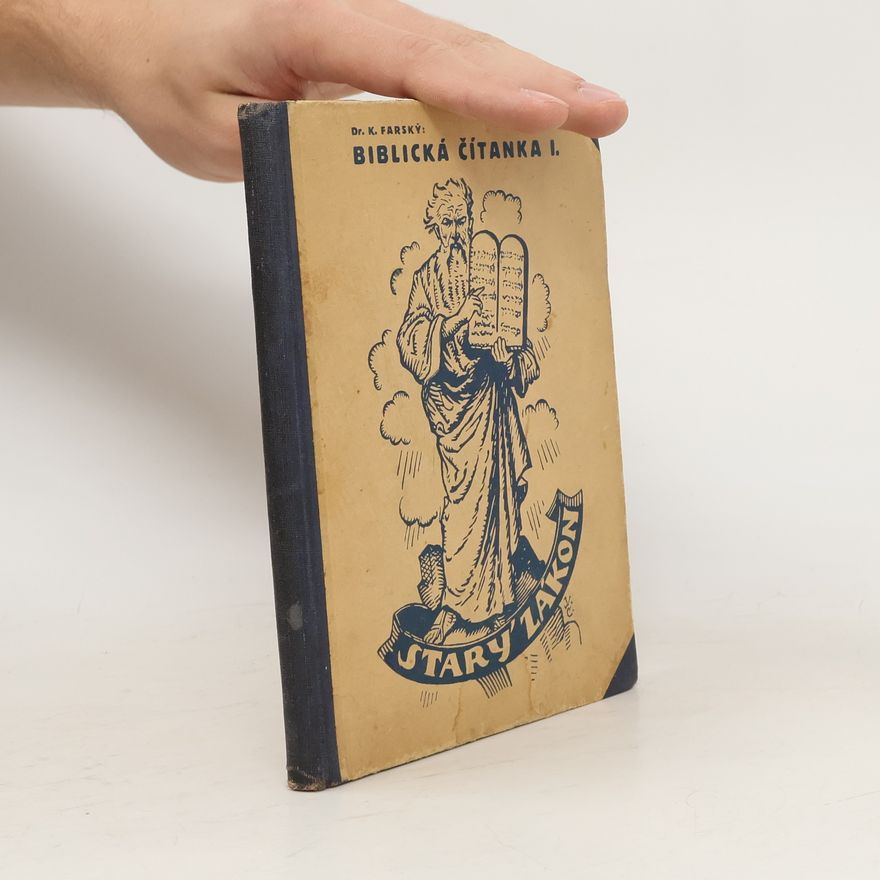 Karel Farský Biblická čitanka I. Starý zákon