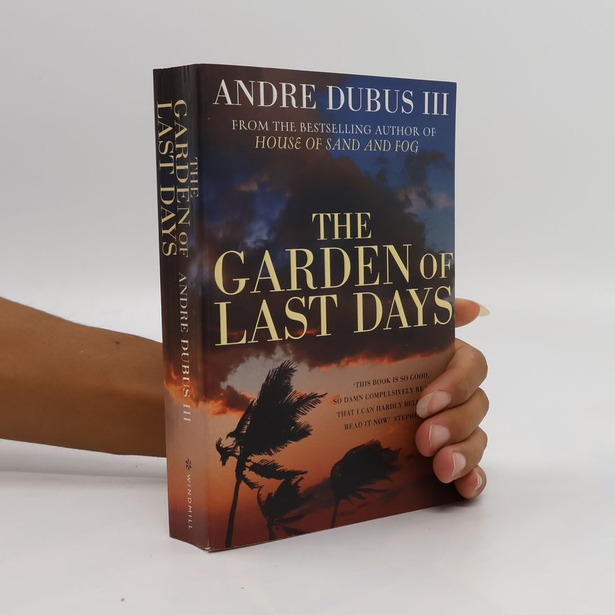 Andre Dubus III The garden of last days