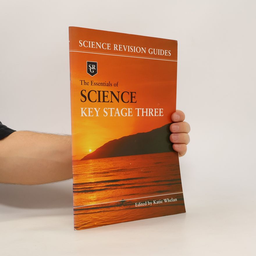 Katie Whelan The Essentials of Science. Key stage three