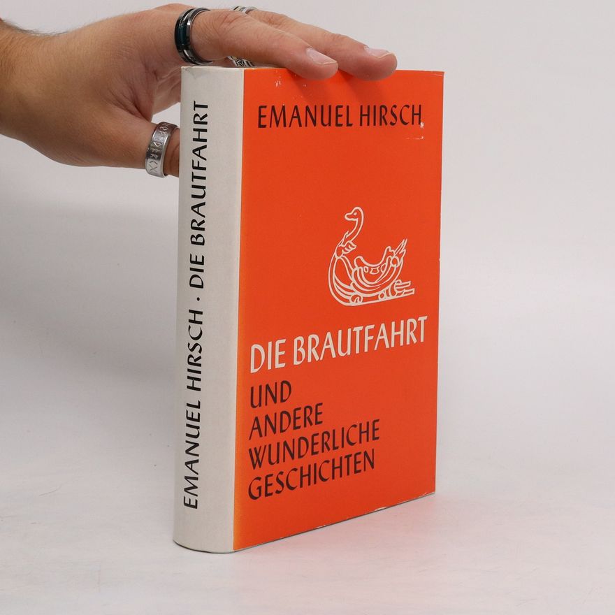 Emanuel Hirsch Und Brautfahrt und Andere Wunderliche