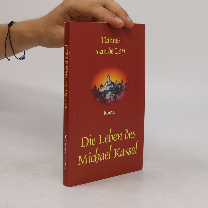 Hannes van de Lay Die Leben des Michael Kassel
