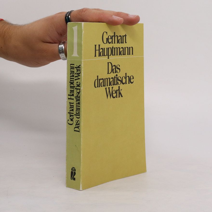 Gerhart Hauptmann Das dramatische Werk 1
