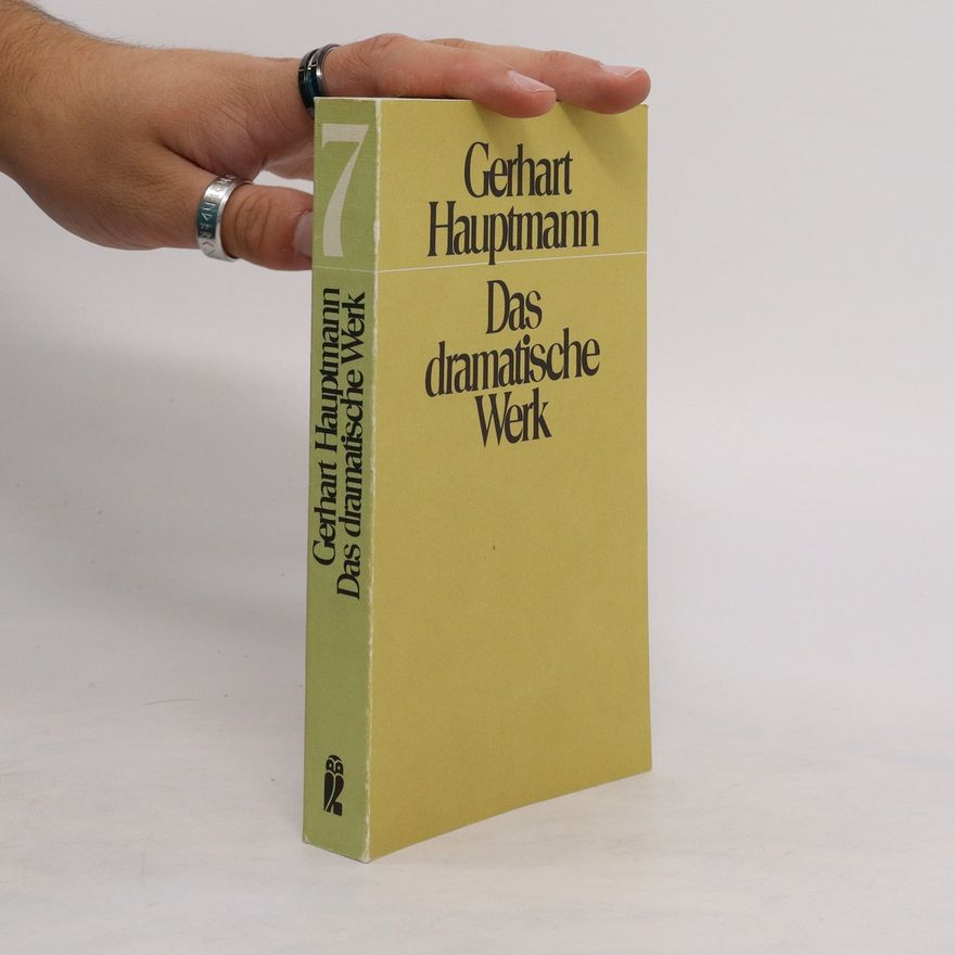 Gerhart Hauptmann Das dramatische Werk 7