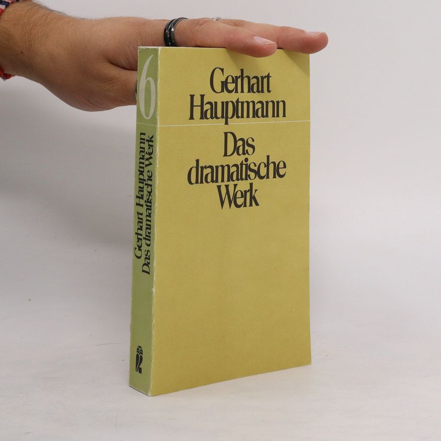 Gerhart Hauptmann Das dramatische Werk 6