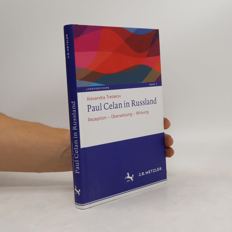 Alexandra Tretakov Paul Celan in Russland