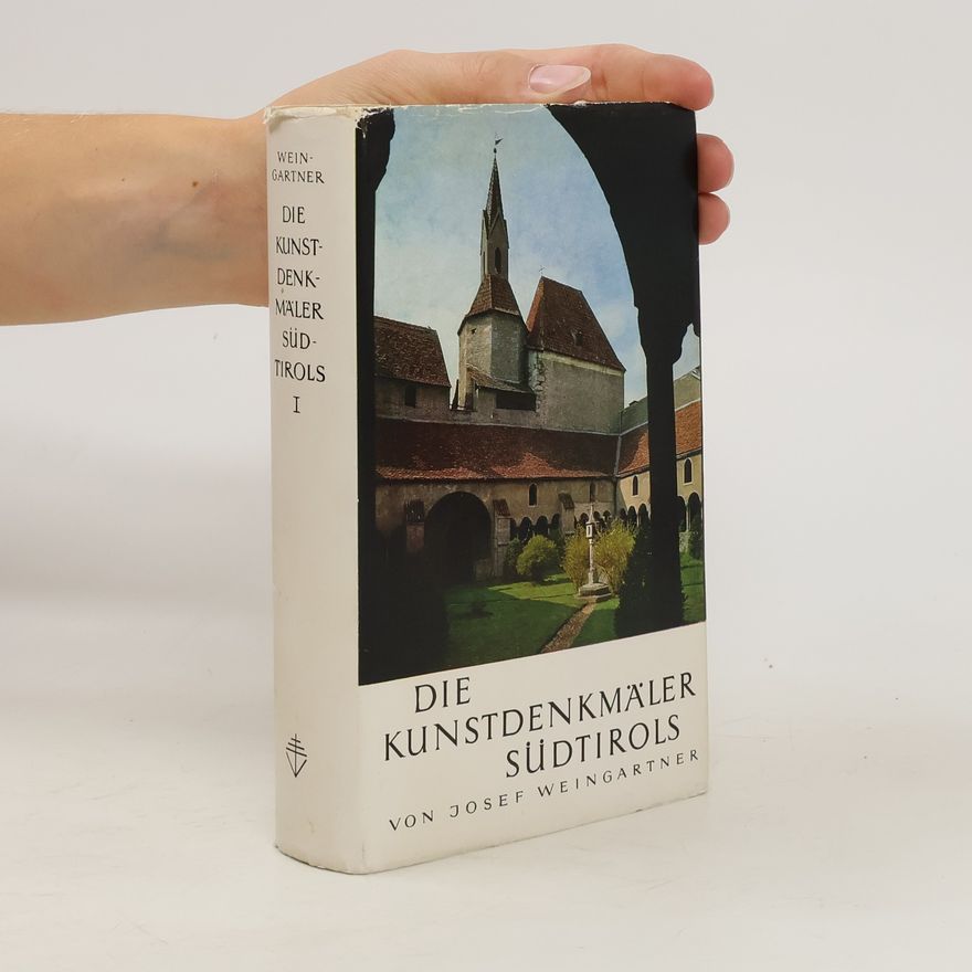 Josef Weingartner Die Kunstdenkmäler Südtirols I.