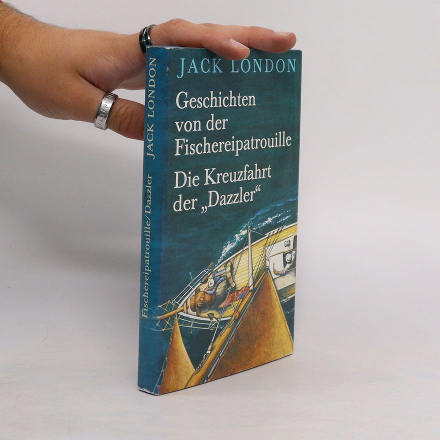 Jack London Geschichten von der Fischereipatrouille. Die Kreuzfahrt der "Dazzler"