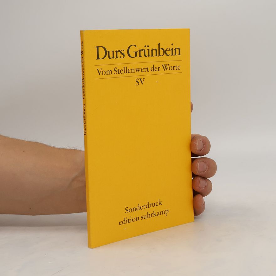 Durs Grünbein Vom Stellenwert der Worte