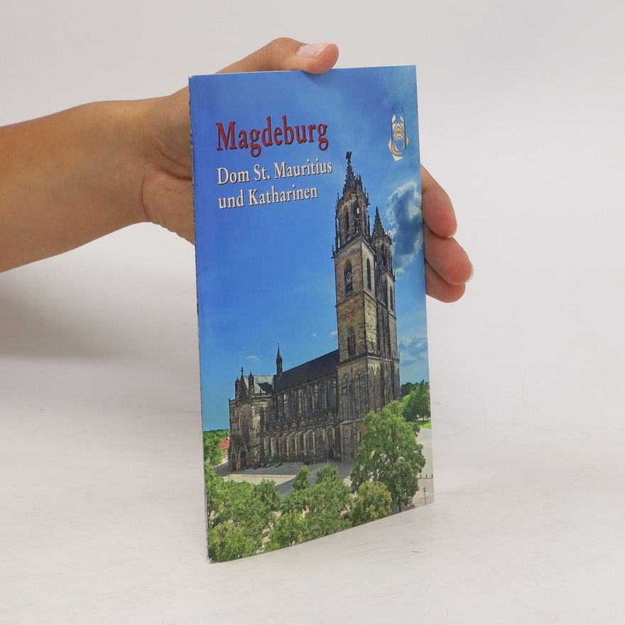 Verena Friedrich Magdeburg, der Dom St. Mauritius und Katharinen