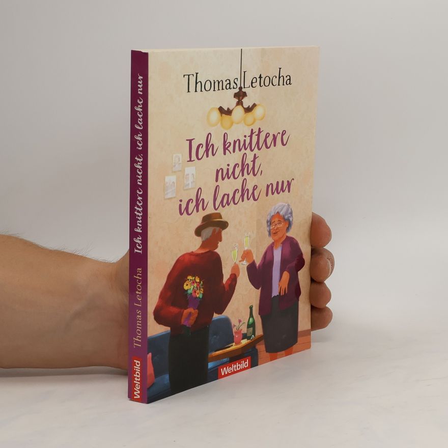 Thomas Letocha Ich knittere nicht, ich lache nur