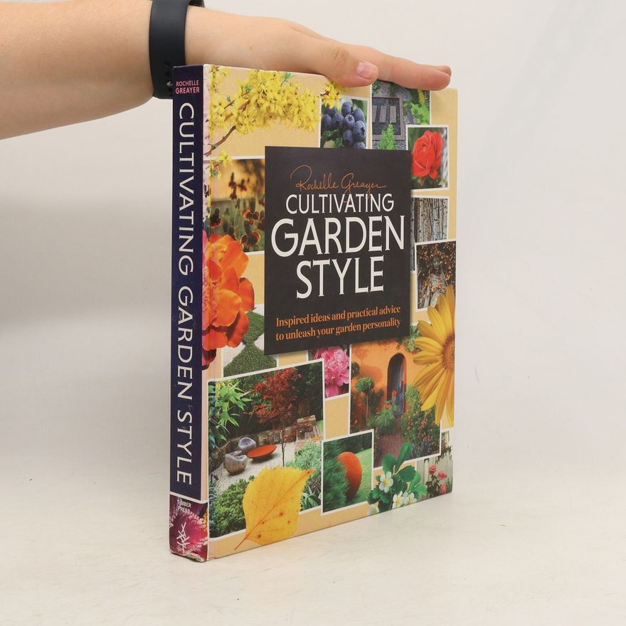 Rochelle Greayer Cultivating Garden Style