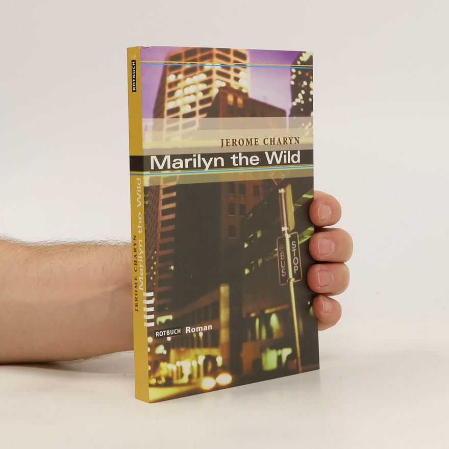 Jerome Charyn Marilyn the Wild