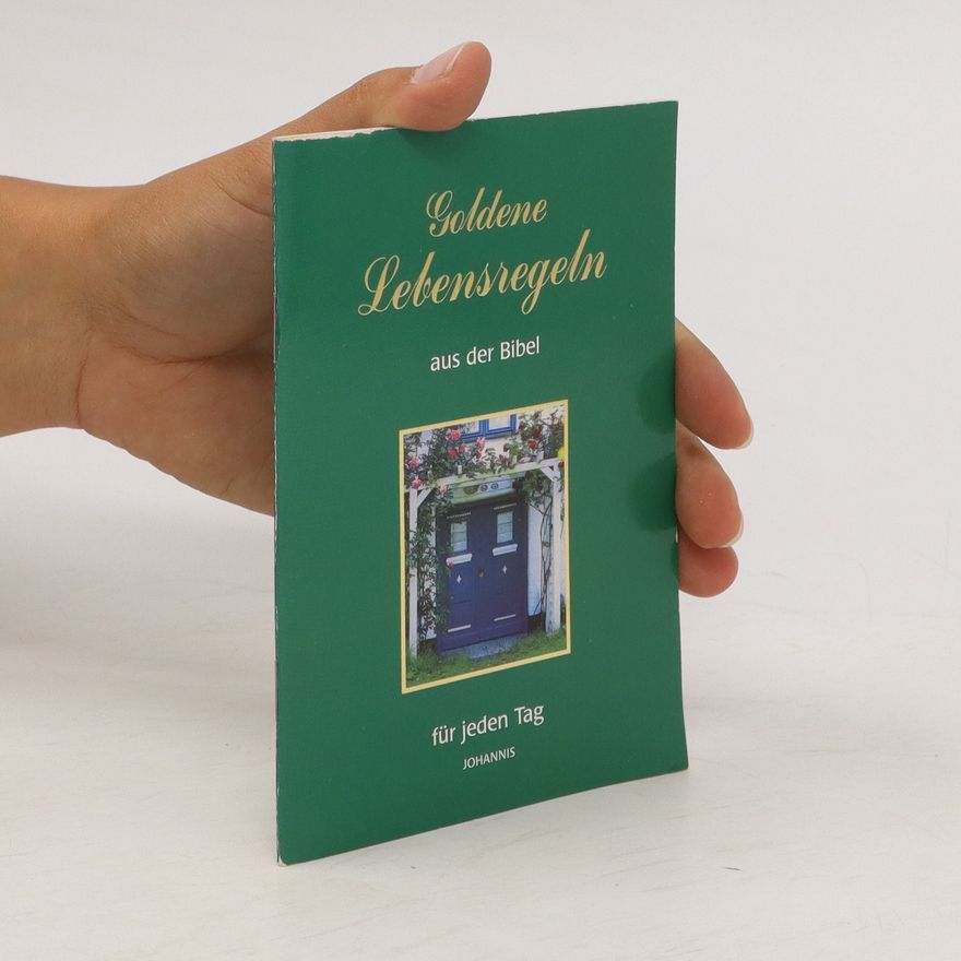 Autorenkollektiv Goldene Lebensregeln aus der Bibel für jeden Tag