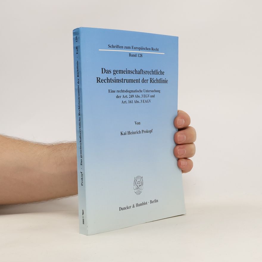 Kai Heinrich Prokopf Das gemeinschaftsrechtliche Rechtsinstrument der Richtlinie