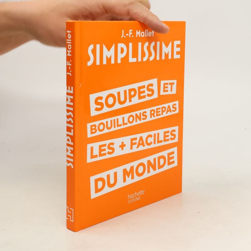 Jean-François Mallet Simplissime: Soupes et bouillons les plus faciles du monde
