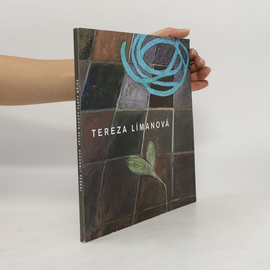 Tereza Límanová Větve sloupy ploty mříže