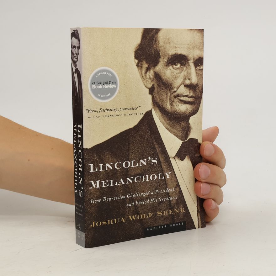 Joshua Wolf Shenk Lincoln's Melancholy