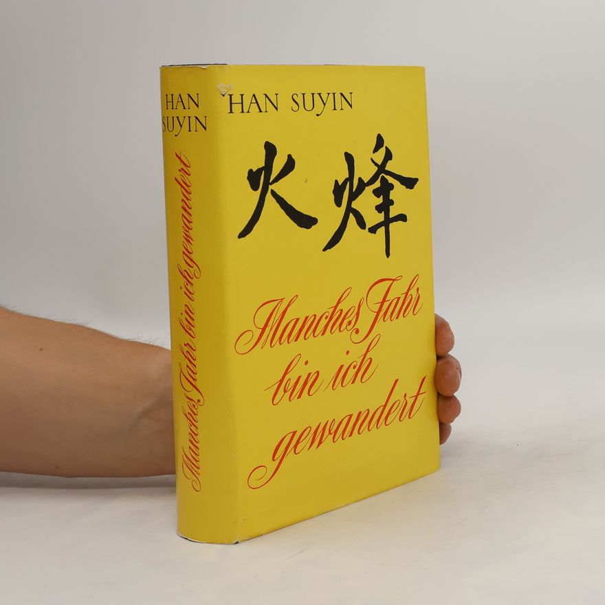 Han Suyin Manches Jahr bin ich gewandert