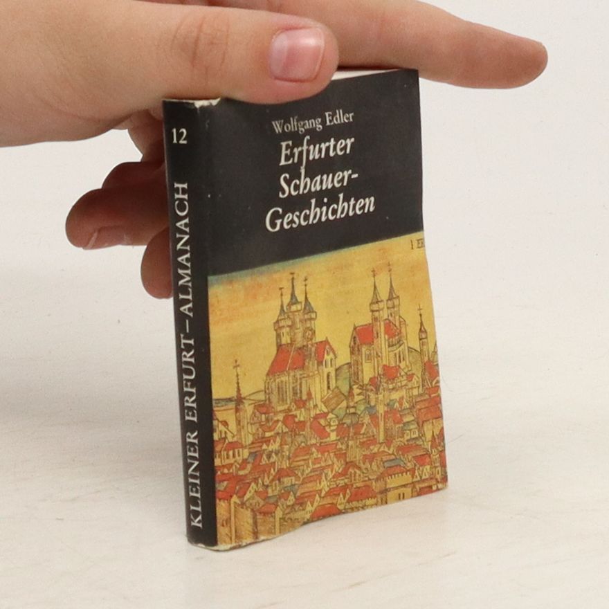 Wolfgang Edler Erfurter Schauer-Geschichten