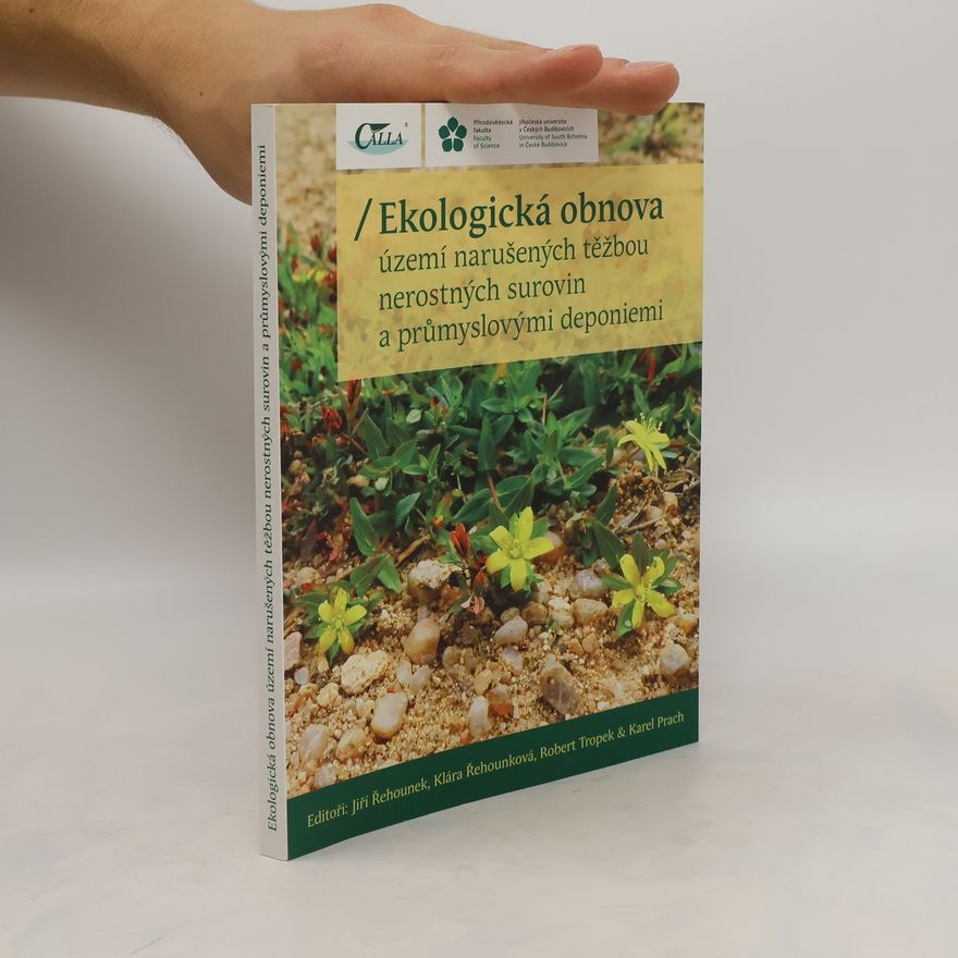 Klára Řehounková Ekologická obnova území narušených těžbou nerostných surovin a průmyslovými deponiemi