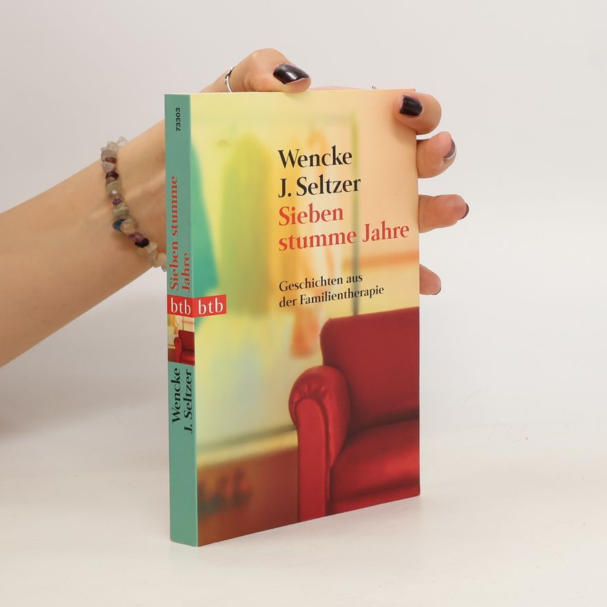 Wencke J. Seltzer Sieben stumme Jahre