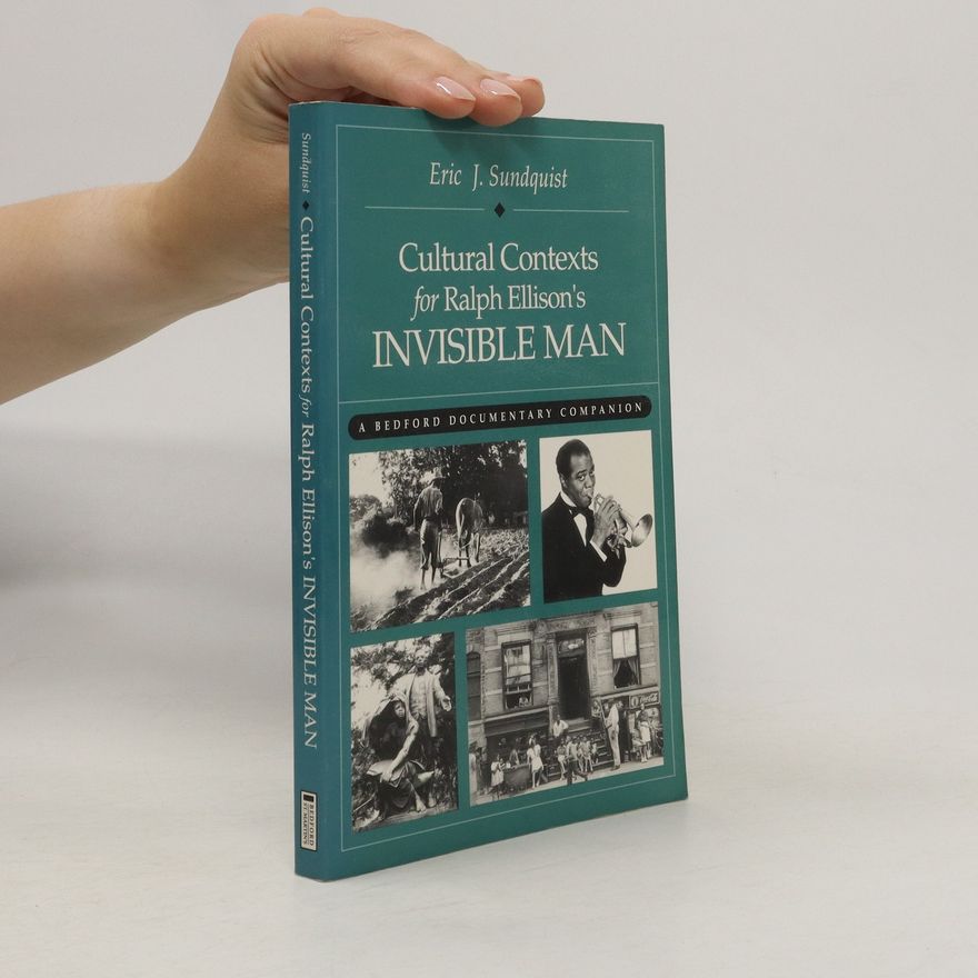 Eric J. Sundquist Cultural contexts for Ralph Ellison's Invisible man