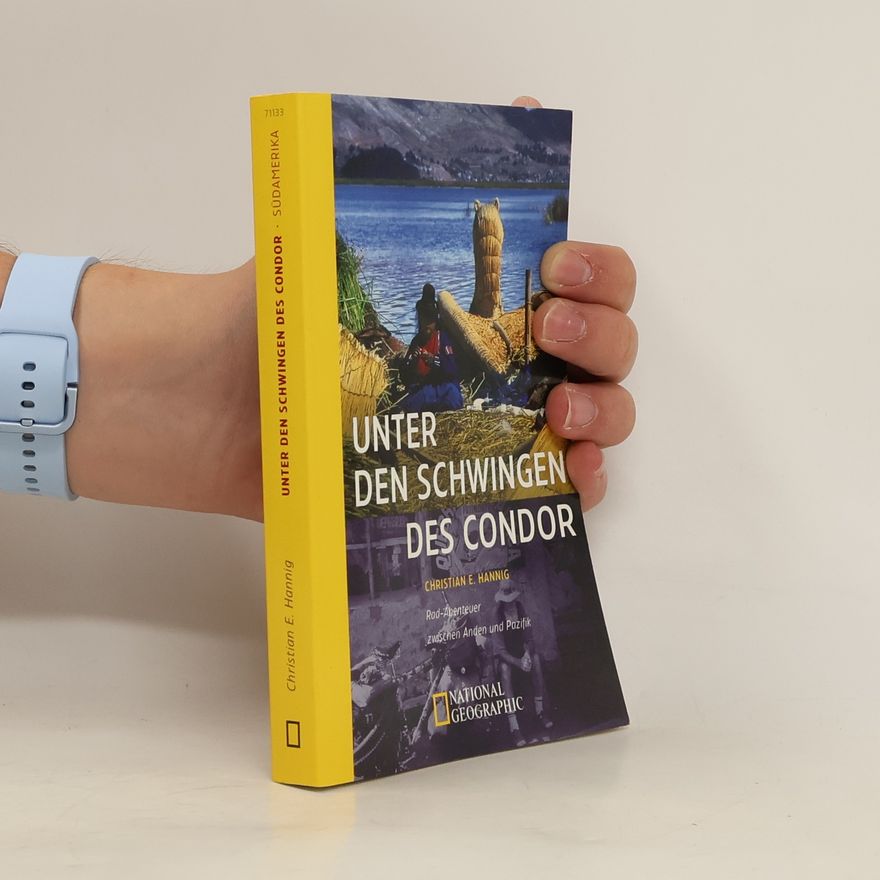 Christian E. Hannig Unter den Schwingen des Condor