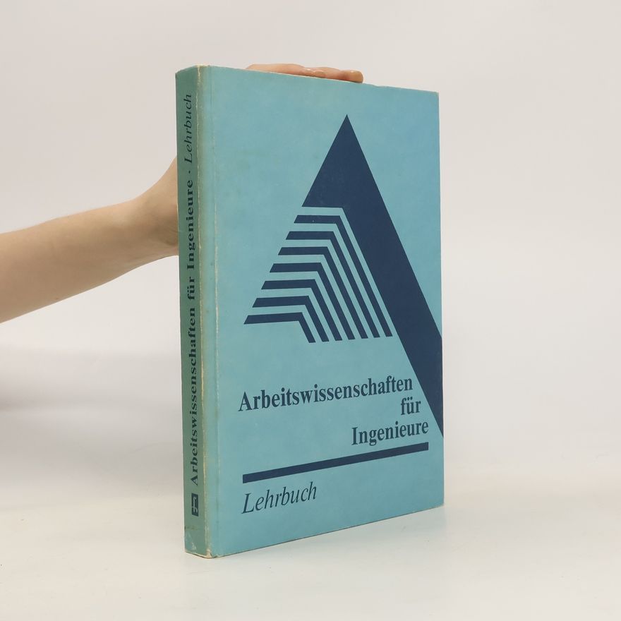 Helmut Kulka Arbeitswissenschaften für Ingenieure