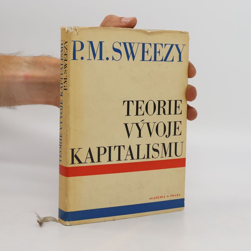 Paul Marlor Sweezy Teorie vývoje kapitalismu