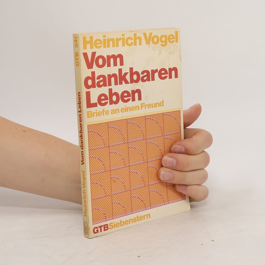 Heinrich Vogel Vom dankbaren Leben