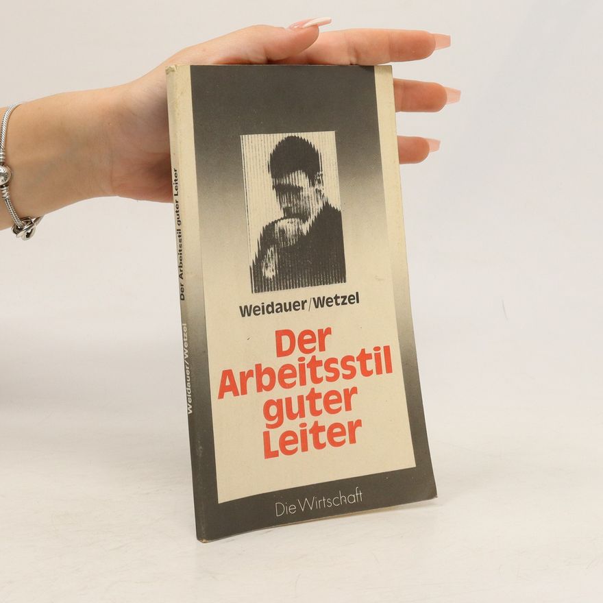 Rudi Weidauer Der Arbeitsstil guter Leiter