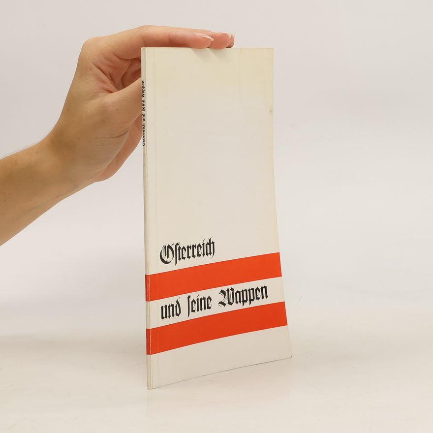 Franz Gall Österreich und seine Wappen